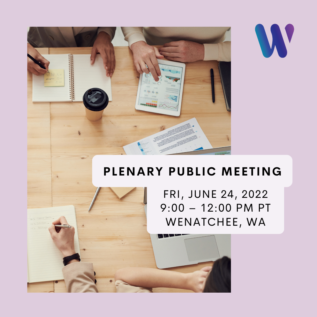 A view from above of people working at a table. Text says, Plenary Public Meeting Wenatchee, Washington Friday, June 24th from 9-12 PM PT 