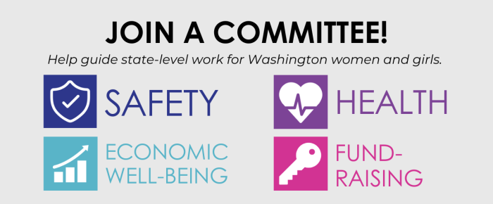 Join a committee! Help guide statewide work for Washington women & girls. 